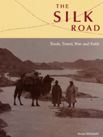 Cover of exhibition catalogue for The Silk Road: Trade, Travel, War and Faith.