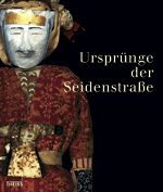 Cover of the exhibition catalogue for Ursprünge der Seidenstrasse.
